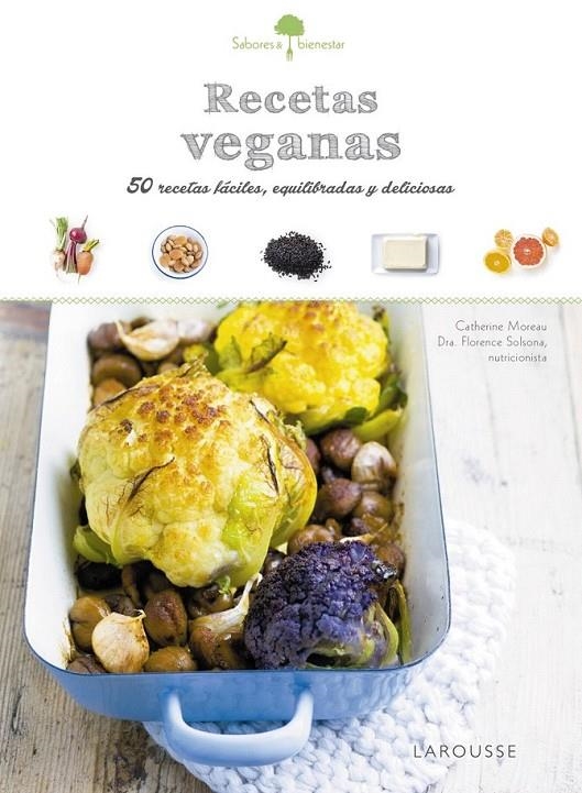 Sabores & Bienestar: Recetas veganas | 9788416641796 | Larousse Editorial | Librería Castillón - Comprar libros online Aragón, Barbastro