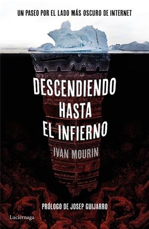 Descendiendo hasta el infierno : Un paseo por lo más oscuro de internet | 9788416694396 | Ivan Mourin | Librería Castillón - Comprar libros online Aragón, Barbastro