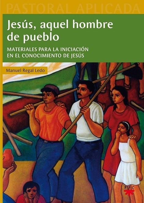 JESUS, AQUEL HOMBRE DE PUEBLO | 9788428830003 | Regal Ledo, Manuel | Librería Castillón - Comprar libros online Aragón, Barbastro