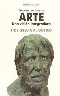 TRABAJOS PRACTICOS DE ARTE 1 DE GRECIA AL GOTICO | 9788476006405 | ALONSO IGLESIAS, LEONTINA | Librería Castillón - Comprar libros online Aragón, Barbastro