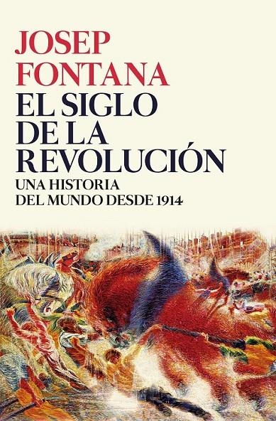 El siglo de la revolución | 9788416771509 | Josep Fontana Lázaro | Librería Castillón - Comprar libros online Aragón, Barbastro