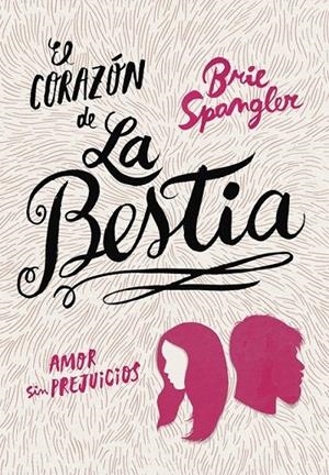 El corazón de la bestia | 9788490436257 | Brie Spangler | Librería Castillón - Comprar libros online Aragón, Barbastro