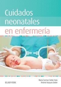 Cuidados neonatales en enfermería | 9788490229989 | Sellán Soto, María Del Carmen; Vázquez Sellán, Antonio | Librería Castillón - Comprar libros online Aragón, Barbastro