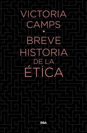 Breve historia de la etica | 9788490567890 | CAMPS CERVERA, VICTORIA | Librería Castillón - Comprar libros online Aragón, Barbastro