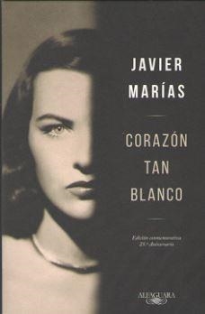 Corazón tan blanco (edición conmemorativa 25º aniversario) | 9788420487892 | Javier Marías | Librería Castillón - Comprar libros online Aragón, Barbastro