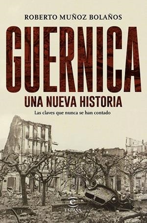 Guernica, una nueva historia | 9788467049268 | Roberto Muñoz Bolaños | Librería Castillón - Comprar libros online Aragón, Barbastro