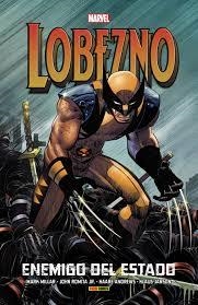 LOBEZNO: ENEMIGO DEL ESTADO.  (MARVEL INTEGRAL) | 9788490948880 | MARK MILLAR | Librería Castillón - Comprar libros online Aragón, Barbastro