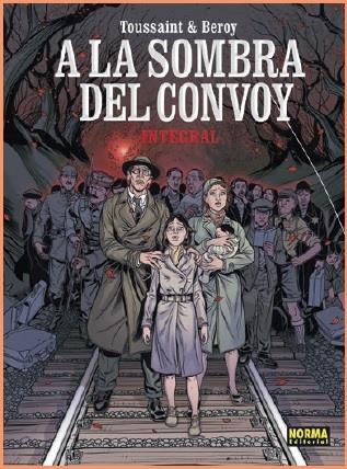 A LA SOMBRA DEL CONVOY, EDICIÓN INTEGRAL | 9788467926057 | TOUISSANT, KID/ BEROY, JOSEP Mª | Librería Castillón - Comprar libros online Aragón, Barbastro