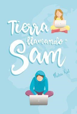 Tierra llamando a Sam | 9788494453847 | Keil, Melissa/Alcaina, Ana/Martín, Laura | Librería Castillón - Comprar libros online Aragón, Barbastro