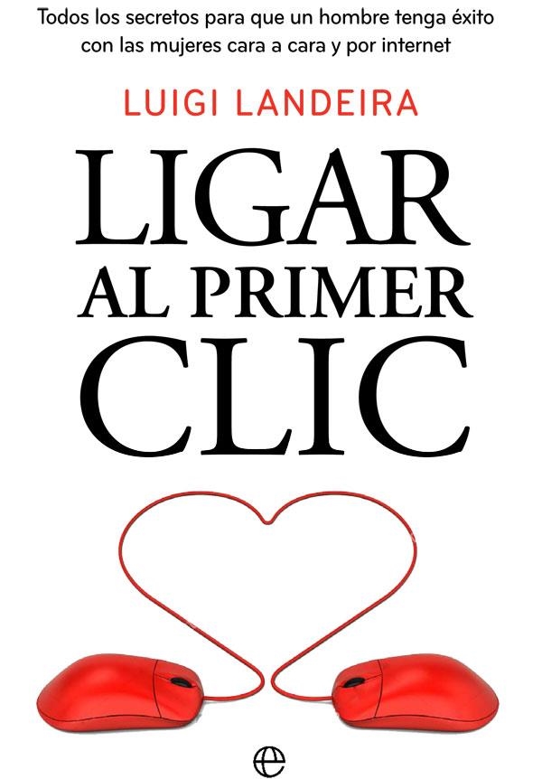 Ligar al primer clic | 9788490609149 | Landeira, Luigi | Librería Castillón - Comprar libros online Aragón, Barbastro