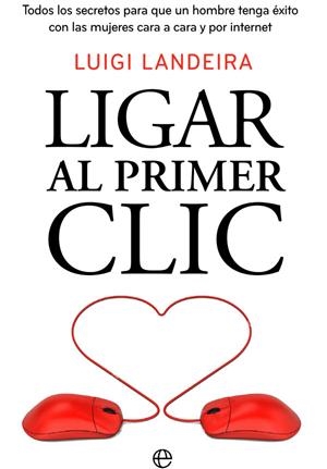 Ligar al primer clic | 9788490609149 | Landeira, Luigi | Librería Castillón - Comprar libros online Aragón, Barbastro