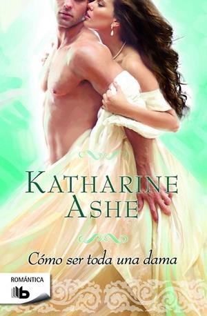 Cómo ser toda una dama - Serie Falcon Club 2 | 9788490703472 | Katharine Ashe | Librería Castillón - Comprar libros online Aragón, Barbastro