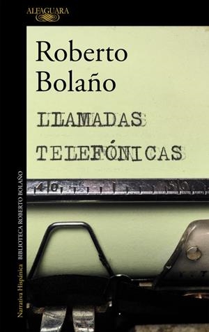 Llamadas telefónicas | 9788420427676 | Roberto Bolaño | Librería Castillón - Comprar libros online Aragón, Barbastro