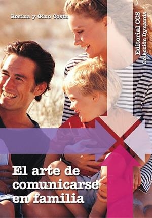 ARTE DE COMUNICARSE EN FAMILIA, EL | 9788470439247 | COSTA, ROSINA ; COSTA, GINO | Librería Castillón - Comprar libros online Aragón, Barbastro