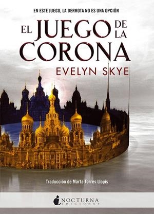 El Juego de la Corona | 9788494527777 | Skye, Evelyn | Librería Castillón - Comprar libros online Aragón, Barbastro