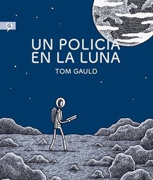 Un policía en la luna | 9788416131280 | Tom Gauld | Librería Castillón - Comprar libros online Aragón, Barbastro