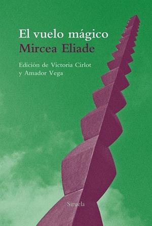 El vuelo mágico | 9788416964734 | Eliade, Mircea | Librería Castillón - Comprar libros online Aragón, Barbastro