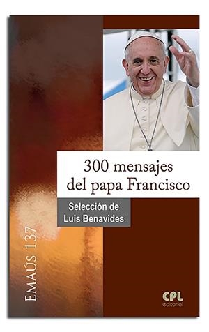 300 mensajes del papa Francisco | 9788498059526 | Benavides, Luis | Librería Castillón - Comprar libros online Aragón, Barbastro
