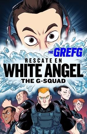 Rescate en White Angel (The G-Squad) | 9788490437322 | TheGrefg | Librería Castillón - Comprar libros online Aragón, Barbastro