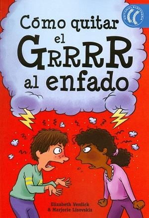 Cómo quitar el Grrrr al enfado | 9788494608766 | Verdick, Elizabeth/Lisovskis, Marjorie | Librería Castillón - Comprar libros online Aragón, Barbastro