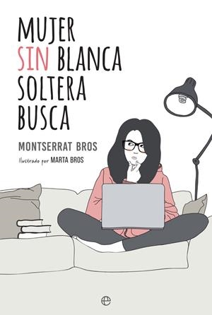 Mujer sin blanca soltera busca | 9788490608562 | Bros Pont, Montserrat | Librería Castillón - Comprar libros online Aragón, Barbastro