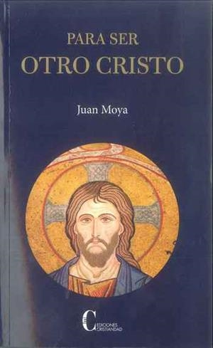 PARA SER OTRO CRISTO | 9788470576294 | MOYA, JUAN | Librería Castillón - Comprar libros online Aragón, Barbastro