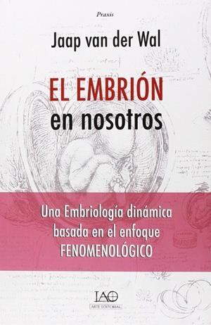El embrion en nosotros | 9788494262067 | Van Der Wal, Jaap | Librería Castillón - Comprar libros online Aragón, Barbastro