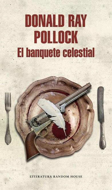 El banquete celestial | 9788439732235 | Donald Ray Pollock | Librería Castillón - Comprar libros online Aragón, Barbastro