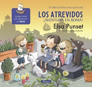 Los atrevidos : ¡Aventura en Roma! (El taller de emociones) | 9788448847715 | Rocío Bonilla Elsa Punset | Librería Castillón - Comprar libros online Aragón, Barbastro