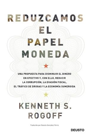 Reduzcamos el papel moneda | 9788423427192 | Kenneth Saul Rogoff | Librería Castillón - Comprar libros online Aragón, Barbastro