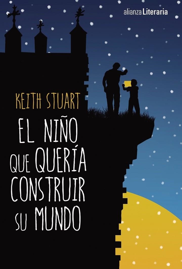 El niño que quería construir su mundo | 9788491046721 | Stuart, Keith | Librería Castillón - Comprar libros online Aragón, Barbastro