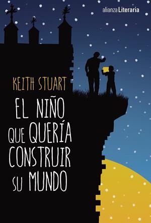 El niño que quería construir su mundo | 9788491046721 | Stuart, Keith | Librería Castillón - Comprar libros online Aragón, Barbastro