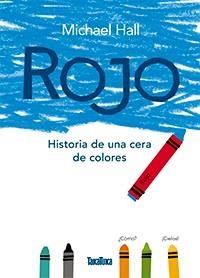 ROJO HISTORIA DE UNA CERA DE COLORES | 9788416003792 | HALL, MICHAEL | Librería Castillón - Comprar libros online Aragón, Barbastro