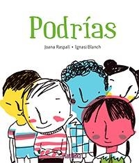 Podrías | 9788416003839 | Joana Raspall | Librería Castillón - Comprar libros online Aragón, Barbastro
