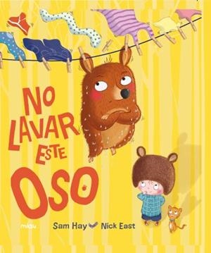 No lavar este oso | 9788416434763 | Sam Hay | Librería Castillón - Comprar libros online Aragón, Barbastro