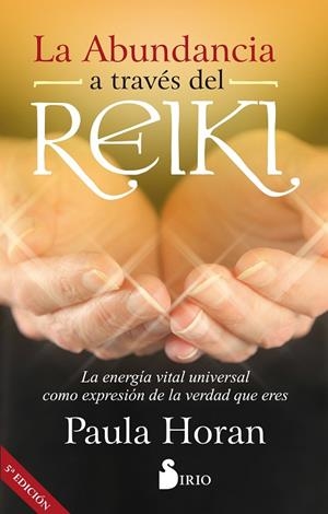 LA ABUNDANCIA A TRAVÉS DEL REIKI | 9788416579785 | HORAN, PAULA | Librería Castillón - Comprar libros online Aragón, Barbastro