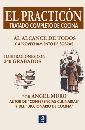 EL PRACTICÓN : TRATADO COMPLETO DE COCINA | 9788497942331 | MURO, ÁNGEL | Librería Castillón - Comprar libros online Aragón, Barbastro