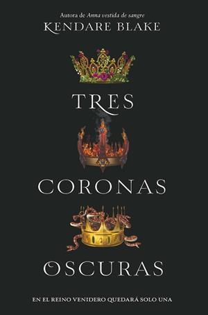 TRES CORONAS OSCURAS | 9788494595554 | KENDARE BLAKE | Librería Castillón - Comprar libros online Aragón, Barbastro