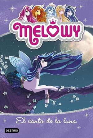 Melowy. El canto de la luna | 9788408167495 | Danielle Star | Librería Castillón - Comprar libros online Aragón, Barbastro