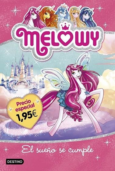 Melowy. El sueño se cumple. Edición especial 1,95€ | 9788408169277 | Danielle Star | Librería Castillón - Comprar libros online Aragón, Barbastro