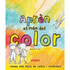 APRENDE EL MUNDO DEL COLOR | 9788468329543 | CURTO, ROSA M. | Librería Castillón - Comprar libros online Aragón, Barbastro