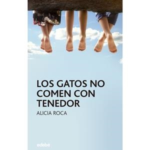 LOS GATOS NO COMEN CON TENEDOR | 9788468331652 | ROCA, ALICIA | Librería Castillón - Comprar libros online Aragón, Barbastro