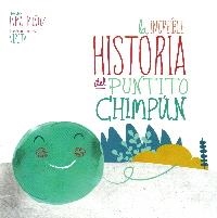 LA INSCREIBLE HISTORIA DEL PUNTITO CHIMPUN | 9788417003135 | INMA MUÑOZ/ VIRETA (ILUST.) | Librería Castillón - Comprar libros online Aragón, Barbastro
