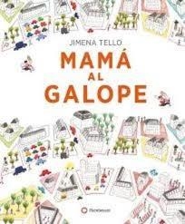 Mamá al galope | 9788494648601 | Tello, Jimena | Librería Castillón - Comprar libros online Aragón, Barbastro