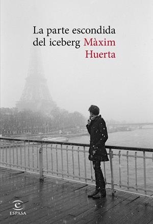 La parte escondida del iceberg | 9788467047745 | Màxim Huerta | Librería Castillón - Comprar libros online Aragón, Barbastro