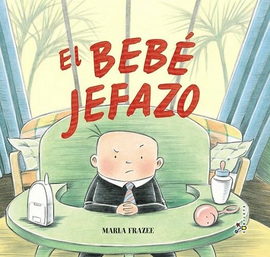 El bebé jefazo | 9788469620977 | Frazee, Marla | Librería Castillón - Comprar libros online Aragón, Barbastro