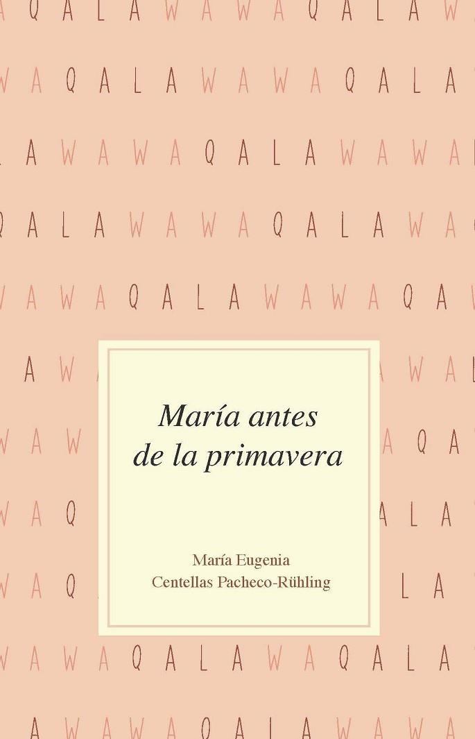 MARÍA ANTES DE LA PRIMAVERA | 9788494649424 | CENTELLAS, MARÍA EUGENIA | Librería Castillón - Comprar libros online Aragón, Barbastro