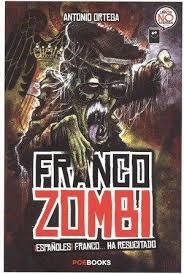 FRANCO ZOMBI | 9788494554667 | ORTEGA PUENTE, ANTONIO | Librería Castillón - Comprar libros online Aragón, Barbastro
