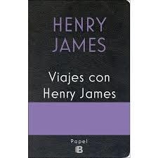 Viajes con Henry James | 9788466661546 | Henry James | Librería Castillón - Comprar libros online Aragón, Barbastro