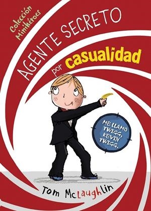 Minihéroes, 1. Agente secreto por casualidad | 9788469607817 | McLaughlin, Tom | Librería Castillón - Comprar libros online Aragón, Barbastro